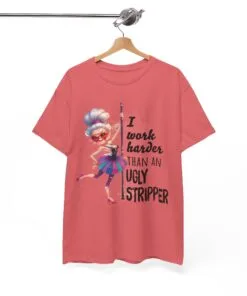 Alternative view of I Work Harder Than an Ugly Stripper Unisex Heavy Cotton Tee, Funny Woman Shirt, Sarcastic Work Shirts, Funny Coworker Birthday Gift, Funny Work Shirts, New Coworker Gift